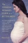 The Thinking Woman's Guide to a Better Birth By Henci Goer Cover Image