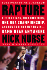 Rapture: Fifteen Teams,  Four Countries, One NBA Championship, and How to Find a Way to Win -- Damn Near Anywhere By Nick Nurse, Michael Sokolove (With), Phil Jackson (Foreword by) Cover Image