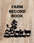 Farm Record Keeping Log Book: Farm Management Organizer, Journal Record Book, Income and Expense Tracker, Livestock Inventory Accounting Notebook, E By Teresa Rother Cover Image