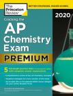 Cracking the AP Chemistry Exam 2020, Premium Edition: 5 Practice Tests + Complete Content Review (College Test Preparation) Cover Image