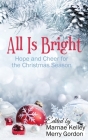 All Is Bright By Marnae Kelley (Editor), Merry Gordon (Editor) Cover Image