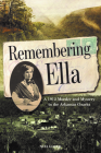 Remembering Ella: A 1912 Murder and Mystery in the Arkansas Ozarks By Nita Gould Cover Image