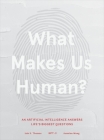 What Makes Us Human: An Artificial Intelligence Answers Life's Biggest Questions Cover Image
