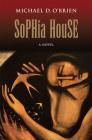 Sophia House: A Novel By Michael D. O'Brien Cover Image