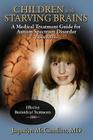 Children with Starving Brains: A Medical Treatment Guide for Autism Spectrum Disorder Cover Image