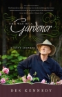 The Way of a Gardener: A Life's Journey By Des Kennedy Cover Image