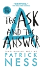 The Ask and the Answer (with bonus short story): Chaos Walking: Book Two By Patrick Ness Cover Image