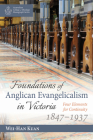 Foundations of Anglican Evangelicalism in Victoria (Australian College of Theology Monograph) By Wei-Han Kuan Cover Image