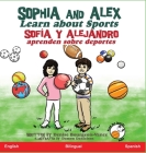 Sophia and Alex Learn about Sports: Sofía y Alejandro aprenden sobre deportes Cover Image