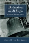 Die houtbeen van St Sergius: Opstelle oor Afrikaanse romans By Chris N. Van Der Merwe Cover Image