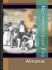 Reconstruction Era Reference Library: Almanac By Lawrence W. Baker (Editor), Kelly King Howes (Editor) Cover Image
