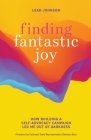 Finding Fantastic Joy: How Building a Self-Advocacy Campaign Led Me Out of Darkness By Leah Johnson Cover Image