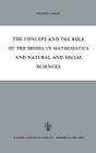 The Concept and the Role of the Model in Mathematics and Natural and Social Sciences: Proceedings of the Colloquium Sponsored by the Division of Philo (Synthese Library #3) Cover Image