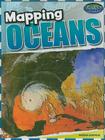 Mapping the Oceans (Mapping Our World) By Barbara Bakowski Cover Image