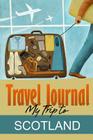 Travel Journal: My Trip to Scotland Cover Image