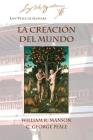 La Creación del Mundo (Ediciones Criticas #94) By Luis Velez de Guevara, William R. Manson (Editor), C. George Peale (Editor) Cover Image