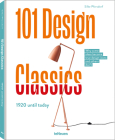 101 Design Classics: Why Some Ideas Become True Design Icons and Others Don't. 1920 - 2020 By Silke Pfersdorf Cover Image
