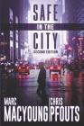 Safe in the City: A streetwise guide to avoid being robbed, ripped off, or run over By Chris Pfouts, Marc MacYoung Cover Image