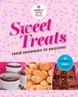 Sweet Treats from Brownies to Brioche: 10 Ingredients, 100 Recipes By Mel Asseraf Cover Image