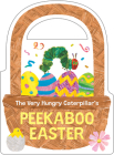 The Very Hungry Caterpillar's Peekaboo Easter By Eric Carle, Eric Carle (Illustrator) Cover Image