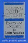Coping with Austerity: Poverty and Inequality in Latin America By Nora Lustig (Editor) Cover Image