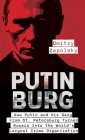 Putinburg: How Putin and His Gang From St. Petersburg Turned Russia Into the World's Largest Crime Organization By Dmitry Zapolsky Cover Image