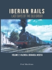 Iberian Rails: Last Days of the Old Order Vol. 2 Cover Image