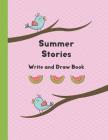 Summer Stories: Write and Draw Book for Young Children By Precious Paper Cover Image