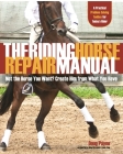 The Riding Horse Repair Manual: Not the Horse You Want? Create Him from What You Have By Doug Payne Cover Image