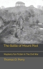 The Battle of Mount Pilot: Mayberry Fan Fiction In The Civil War By Thomas D. Perry Cover Image