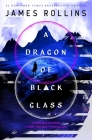 A Dragon of Black Glass (Moonfall #3) By James Rollins Cover Image
