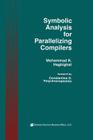 Symbolic Analysis for Parallelizing Compilers By Mohammad R. Haghighat Cover Image