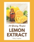 150 Yummy Lemon Extract Recipes: From The Yummy Lemon Extract Cookbook To The Table By Ruby Caples Cover Image
