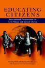 Educating Citizens: International Perspectives on Civic Values and School Choice By Patrick J. Wolf (Editor), Stephen Macedo (Editor), David J. Ferrero (With) Cover Image