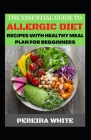 The Essential Guide To Allergic Diet Recipes With Healthy Meal Plan For Begginners By Pereira White Cover Image