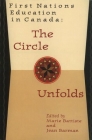 First Nations Education in Canada: The Circle Unfolds Cover Image
