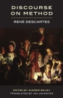 Discourse on Method By René Descartes, Andrew Bailey (Editor), Ian Johnston (Translator) Cover Image