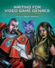 Writing for Video Game Genres: From Fps to RPG By Wendy DeSpain (Editor) Cover Image