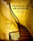 Vestiges of Grandeur: Plantations of Louisiana's River Road By Richard Sexton, Richard Sexton (By (photographer)), Eugene Darwin Cizek (Introduction by), Alex MacLean (Photographs by) Cover Image
