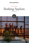 Seeking Asylum: The Human Cost (In the Headlines) By The New York Times Editorial Staff (Editor) Cover Image