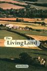 The Living Land: Agriculture, Food and Community Regeneration in the 21st Century By Jules Pretty Obe Cover Image