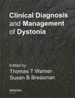 Clinical Diagnosis and Management of Dystonia By Thomas T. Warner (Editor), Susan B. Bressman (Editor) Cover Image
