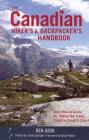 The Canadian Hiker's and Backpacker's Handbook: Your How-To Guide for Hitting the Trails, Coast to Coast to Coast By Ben Gadd, Brian Patton (Foreword by), Lonnie Springer (Photographer) Cover Image