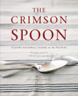 The Crimson Spoon: Plating Regional Cuisine on the Palouse By Jamie Callison, Linda Burner Augustine (With), E. J. Armstrong (Photographer) Cover Image