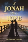 If Jonah Had a Wife By TheUnknownProphet22 Cover Image