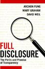 Full Disclosure: The Perils and Promise of Transparency By Archon Fung, Mary Graham, David Weil Cover Image