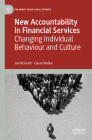 New Accountability in Financial Services: Changing Individual Behaviour and Culture (Palgrave Socio-Legal Studies) By Joe McGrath, Ciaran Walker Cover Image