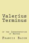 Valerius Terminus: of the Interpretation of Nature By C. Wolffe (Editor), Francis Bacon Cover Image