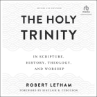 The Holy Trinity: In Scripture, History, Theology, and Worship Cover Image