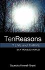 Ten Reasons To Live And Thrive (In A Troubled World) By Saundra Howell-Grant Cover Image